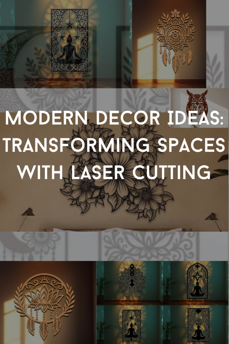 Modern Decor Ideas: Transforming Spaces with Laser Cutting