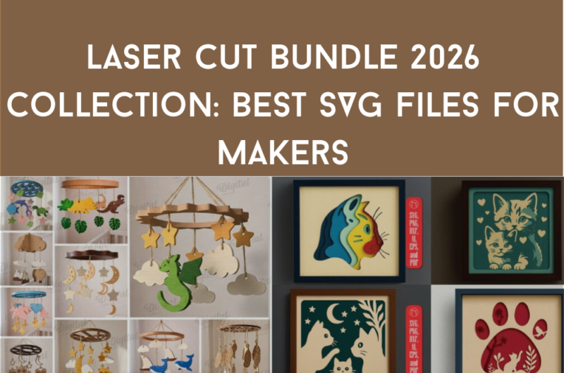 Laser Cut Bundle 2026 Collection: Best SVG Files for Makers